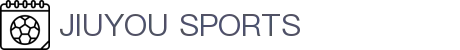 九游体育 (JIUYOUSPORTS)官方网站-官网入口